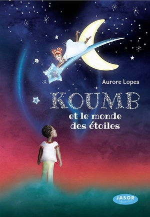 Koumb et le monde des étoiles - Aurore Lopes