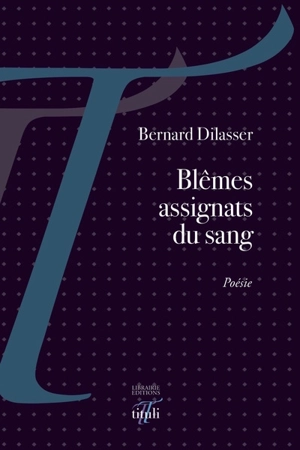 Blêmes assignats du sang - Bernard Dilasser