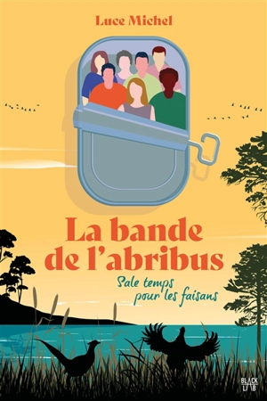 La bande de l'abribus. Vol. 2. Sale temps pour les faisans - Luce Michel