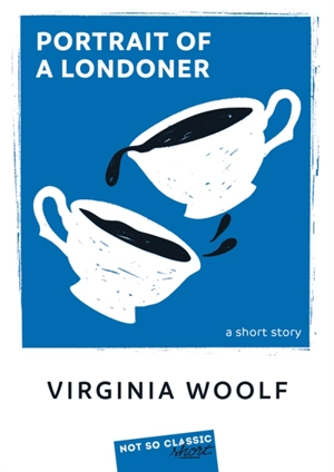 Portrait of a Londoner : a short story - Virginia Woolf