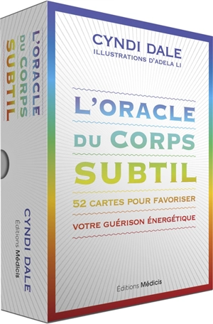 L'oracle du corps subtil : 52 cartes pour favoriser votre guérison énergétique - Cyndi Dale