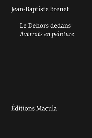 Le dehors dedans : Averroès en peinture - Jean-Baptiste Brenet