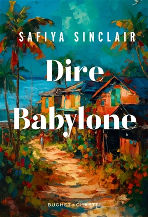 Dire Babylone - Safiya Sinclair