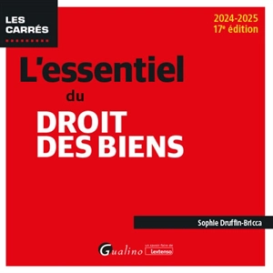 L'essentiel du droit des biens : 2024-2025 - Sophie Druffin-Bricca