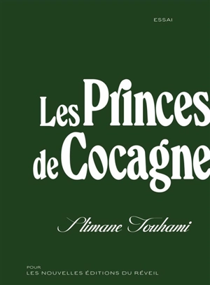 Les princes de Cocagne : essai - Slimane Touhami