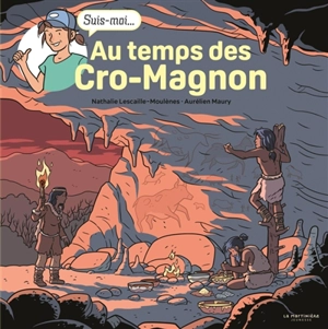 Au temps des Cro-Magnon : suis-moi... - Nathalie Lescaille