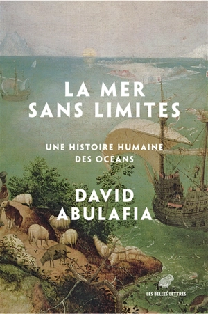 La mer sans limites : une histoire humaine des océans - David Abulafia