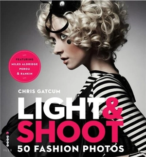 Light & Shoot 50 Fashion Photos - Chris Gatcum