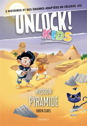 Unlock ! Kids. Mission pyramide - Fabien Clavel