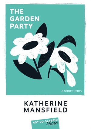 The garden party : a short story - Katherine Mansfield