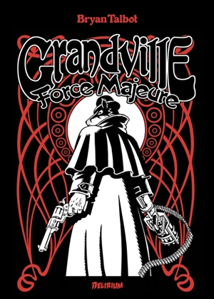 Grandville. Force majeure : une romance scientifique de l'inspecteur détective LeBrock de Scotland Yard - Bryan Talbot