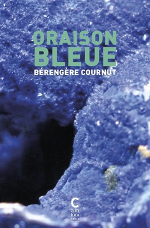 Oraison bleue - Bérengère Cournut