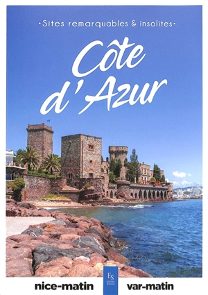 Côte d'Azur : sites remarquables & insolites