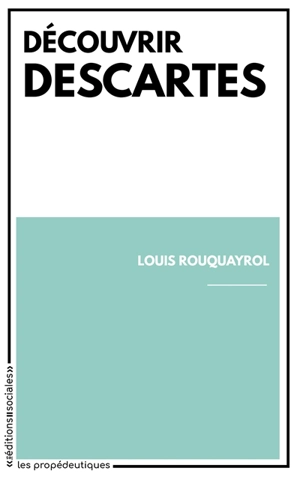 Découvrir Descartes - René Descartes