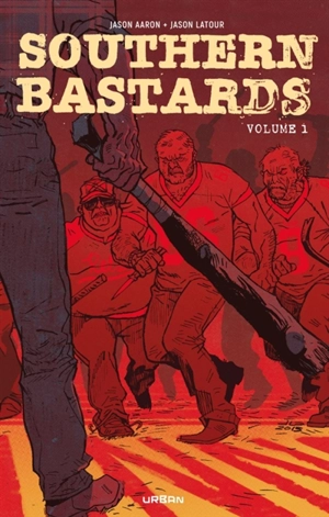 Southern bastards : intégrale. Vol. 1 - Jason Aaron