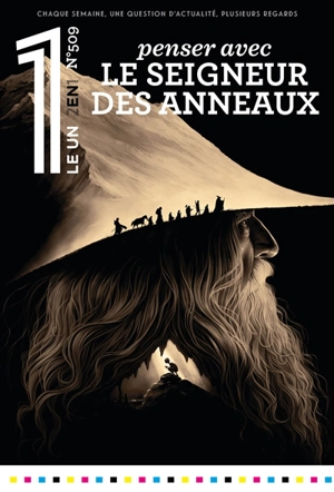 Le un hebdo : chaque semaine, une question d'actualité, plusieurs regards, n° 509. Penser avec Le seigneur des anneaux