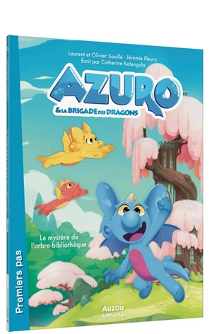 Azuro & la brigade des dragons. Le mystère de l'arbre-bibliothèque - Laurent Souillé