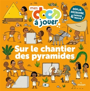 Sur le chantier des pyramides - Stéphanie Redoulès