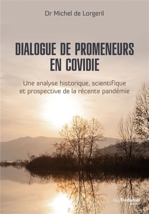 Dialogue de promeneurs en Covidie : une analyse historique, scientifique et prospective de la récente pandémie - Michel de Lorgeril