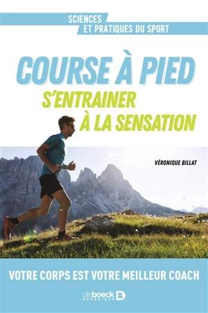 Course à pied : s'entraîner à la sensation - Véronique Billat