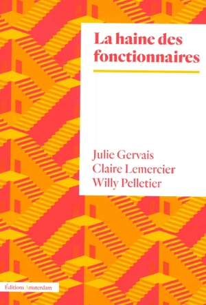 La haine des fonctionnaires - Julie Gervais