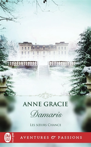 Les soeurs Chance. Vol. 2. Damaris - Anne Gracie