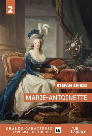 Marie-Antoinette : portrait d'un caractère moyen : seconde partie - Stefan Zweig