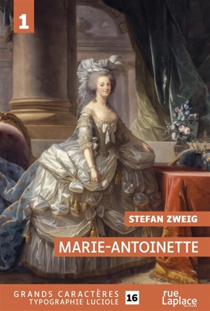 Marie-Antoinette : portrait d'un caractère moyen : première partie - Stefan Zweig