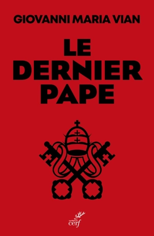 Le dernier pape - Giovanni Maria Vian