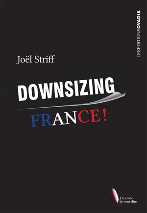 Downsizing France ! - Joël Striff