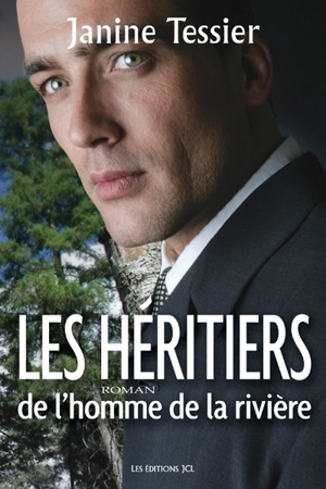 Les héritiers de l'homme de la rivière - Janine Tessier