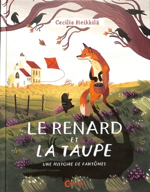 Le renard et la taupe : une histoire de fantômes - Cecilia Heikkilä