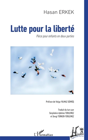 Lutte pour la liberté : pièce pour enfants en deux parties - Hasan Erkek