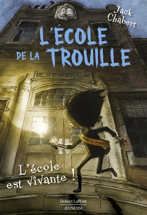 L'école de La Trouille. Vol. 1. L'école est vivante ! - Jack Chabert