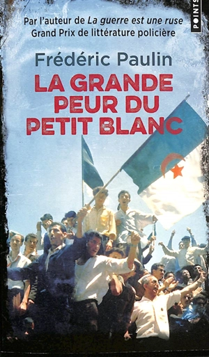 La grande peur du petit blanc - Frédéric Paulin