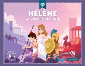 Hélène : la guerre de Troie - Patricia Crété-Bétry