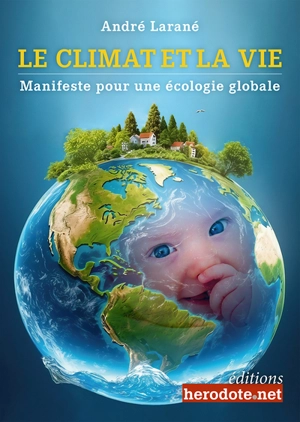 Le climat et la vie : manifeste pour une écologie globale - André Larané