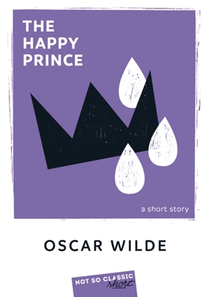 The happy prince : a short story - Oscar Wilde