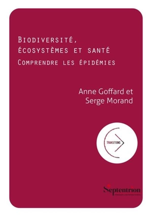 Biodiversité, écosystèmes et santé : comprendre les épidémies - Anne Goffard