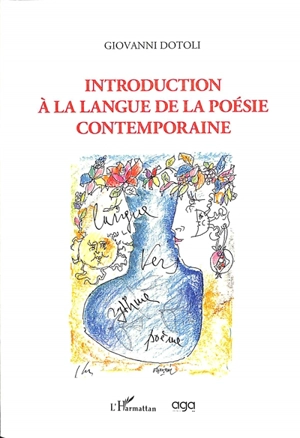 Introduction à la langue de la poésie contemporaine - Giovanni Dotoli