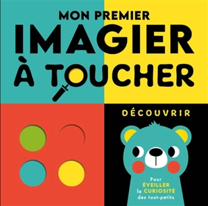 Mon premier imagier à toucher : découvrir - Rebecca Weerasekera