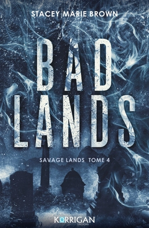 Savage lands. Vol. 4. Bad lands - Stacey Marie Brown