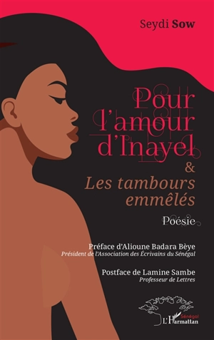 Pour l'amour d'Inayel. Les tambours emmêlés - Seydi Sow