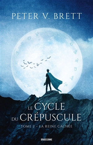 Le cycle du crépuscule. Vol. 2. La reine cachée - Peter V. Brett