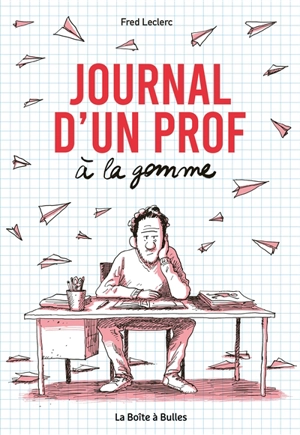 Journal d'un prof à la gomme - Fred Leclerc