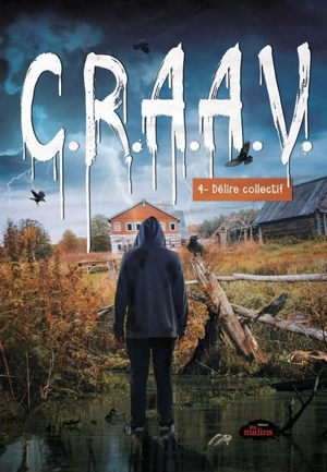 C.R.A.A.V.. Vol. 4. Délire collectif - Véronique Drouin