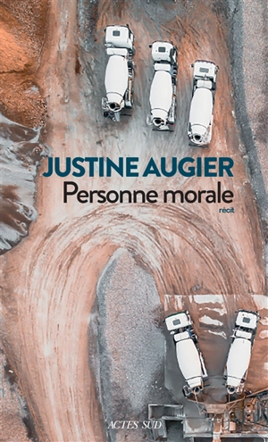 Personne morale : récit - Justine Augier