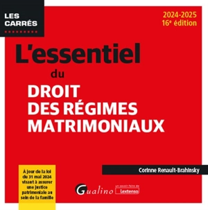 L'essentiel du droit des régimes matrimoniaux : 2024-2025 - Corinne Renault-Brahinsky