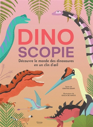 Dinoscopie : découvre le monde des dinosaures en un clin d'oeil - Cristina Maria Banfi