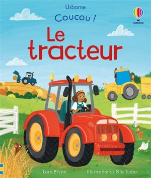 Coucou !. Le tracteur - Anna Milbourne